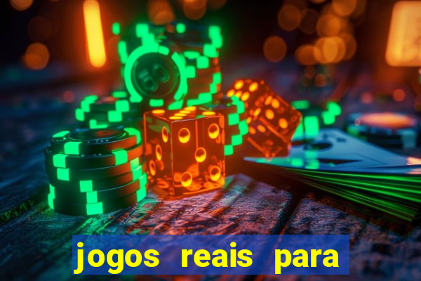 jogos reais para ganhar dinheiro